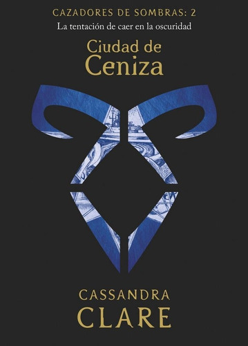 Cazadores De Sombras 2 Ciudad De Ceniza - Cassandra Clare