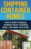 Comprar Shipping Container Homes : How To Build A Shipping Contai...