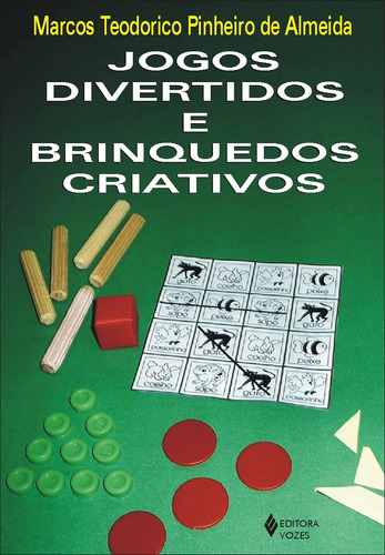 Jogos divertidos e brinquedos criativos, de Almeida, Marcos Teodorico Pinheiro de. Editora Vozes Ltda., capa mole em português, 2009