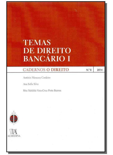 Cadernos O Direito Nº 8 - Temas De Direito Bancar, De Cordeiro; Silva; Bairros;. Editora Almedina Em Português