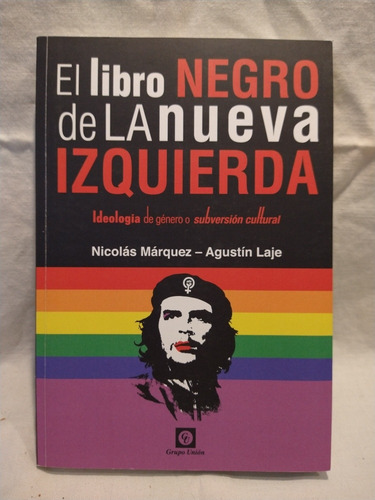 El Libro Negro De La Nueva Izquierda Marquez Y Laje Gu B