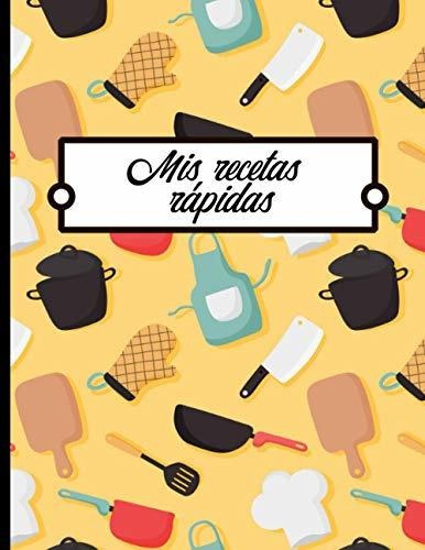 Libro : Mis Recetas Rapidas Libro Para Completar - 100...