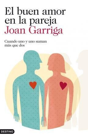 Libro Buen Amor En La Pareja Cuando Uno Y Uno Suman Mas Que