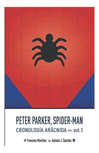 Libro: Peter Parker, Spider-man: Cronología Arácnida (vol,