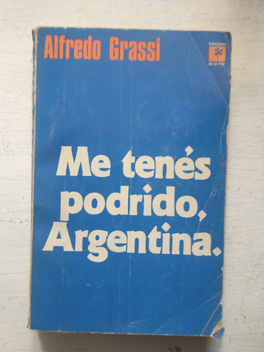 Me Tenes Podrido, Argentina Alfredo Grassi