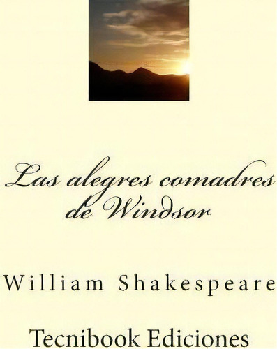 Las Alegres Comadres De Windsor, De  William Shakespeare. Editorial Createspace Independent Publishing Platform, Tapa Blanda En Español