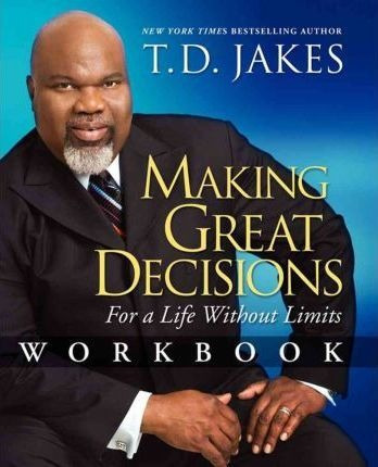 Making Great Decisions Workbook - T. D. Jakes (paperback)