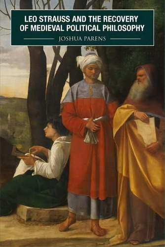 Leo Strauss And The Recovery Of Medieval Political Philosop, De Joshua Parens. Editorial Boydell & Brewer Ltd En Inglés