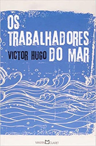 Trabalhadores Do Mar, Os, De Hugo, Victor. Editora Martin Claret, Capa Mole Em Português