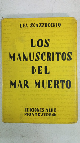 Los Manuscritos Del Mar Muerto - Lea Scazzocchio - Albe