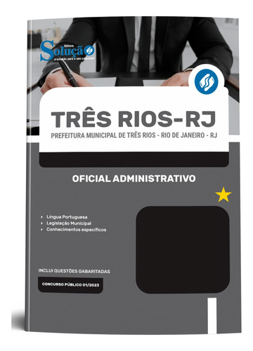 Apostila Oficial Administrativo - Três Rios Rj 2024 Atualizada - Editora Solução