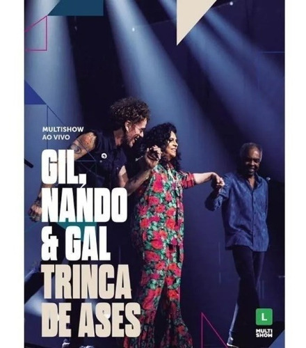Dvd Duplo Gilberto Gil,nando Reis E Gal Costa-trinca De Áses