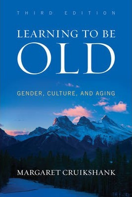 Libro Learning To Be Old : Gender, Culture, And Aging - M...