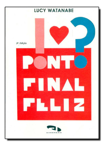 Ponto Final Feliz, De Watanabe. Editora Dimensao - Paradidatico, Capa Mole Em Português