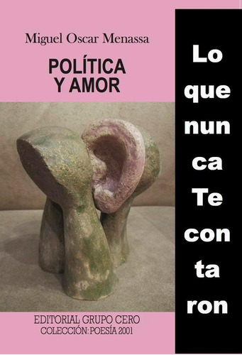 Libro: Política Y Amor. Miguel Oscar Menassa Chamli. Editori