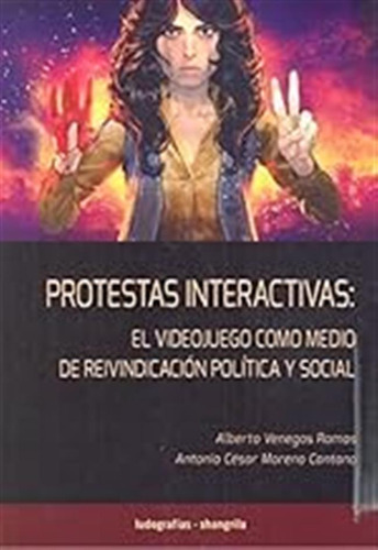 Protestas Interactivas: El Videojuego Como Medio De Reivindi