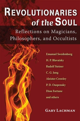 Revolutionaries Of The Soul Reflections On Magicians, Philos