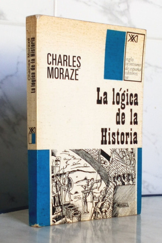 La Lógica De La Historia Charles Morazé / Historia Ot