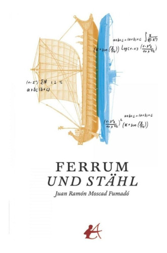 Libro: Ferrum Und Stahl.(imperium). Moscad Fumadom Juan Ramo