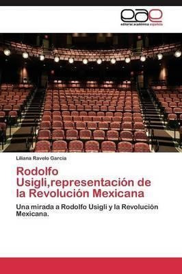 Rodolfo Usigli, Representacion De La Revolucion Mexicana ...