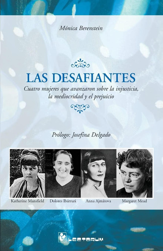 Libro: Las Desafiantes: Cuatro Mujeres Que Avanzaron Sobre L