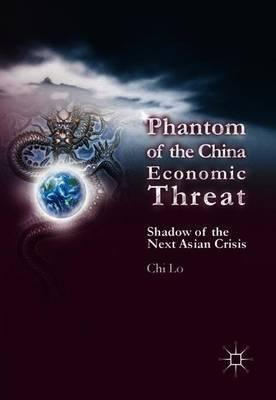 Libro Phantom Of The China Economic Threat - Chi Lo