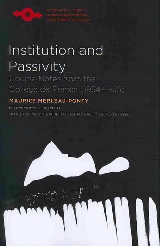 Institution And Passivity, De Maurice Merleau-ponty. Editorial Northwestern University Press, Tapa Blanda En Inglés