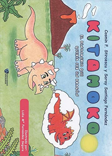 Libro Kitamoko. El Dinosaurio Que Quería Ser Un Dragón