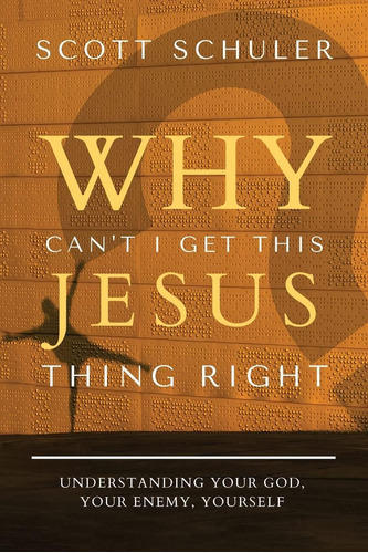 Libro: Why Cant I Get This Jesus Thing Right?: Understanding