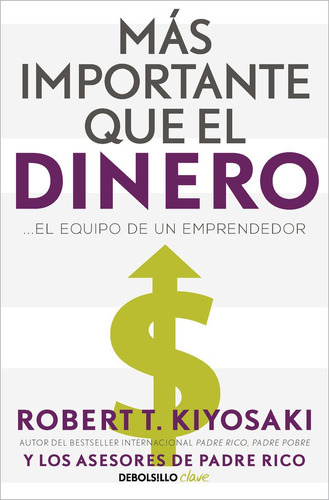 Libro Mas Importante Que El Dinero - Kiyosaki, Robert T.