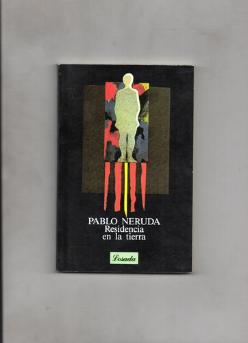 Residencia En La Tierra - Pablo Neruda - Losada
