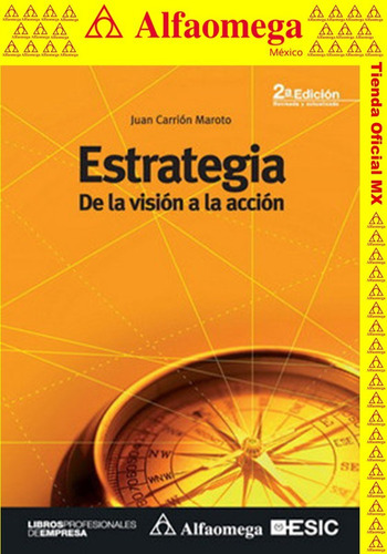 Libro Ao Estrategia - De La Visión A La Acción - 2ª Ed., De Carrion, Juan. Editorial Alfaomega Grupo Editor, Tapa Blanda, Edición 2 En Español, 2011