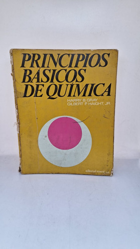 Principios Basicos De Quimica - Gray / Haight - Usado 