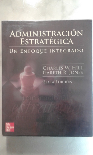 Administracion Estrategica: Un Enfoque Integrado