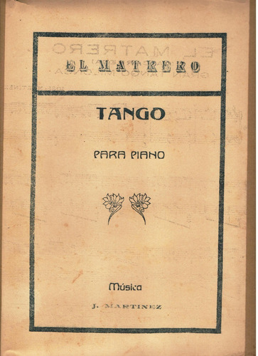 Partitura Del Tema El Matrero (tango) Para Piano J. Martinez