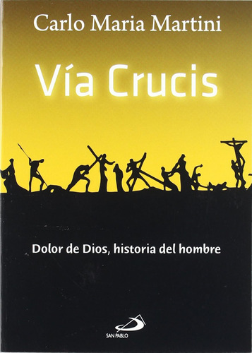 Vía Crucis: Dolor De Dios, Historia Del Hombre (fe E Imagen)