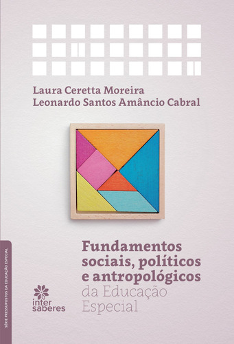 Fundamentos Sociais, Políticos e Antropológicos da Educação Especial, de Moreira, Laura Ceretta. Editorial Editora Intersaberes Ltda., capa mole em português, 2021