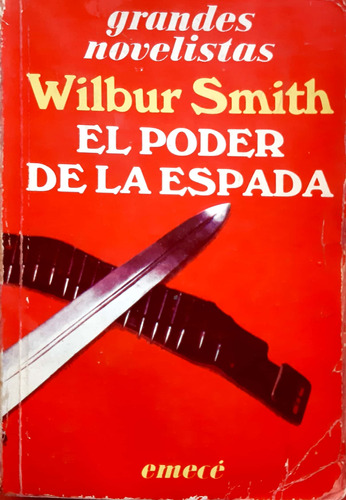 El Poder De La Espada Wilbur Smith Emece Usado #