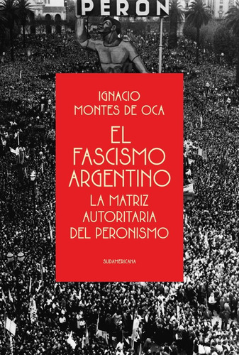 Fascismo Argentino - Ignacio Montes De Oca