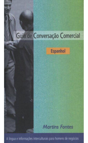Guia de conversação comercial: Espanhol, de Martinez, Angels. Editora Wmf Martins Fontes Ltda, capa mole em português/español, 2000
