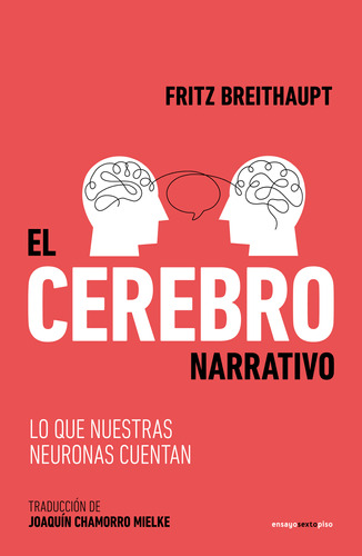 El Cerebro Narrativo - Breithaupt, Fritz  - *