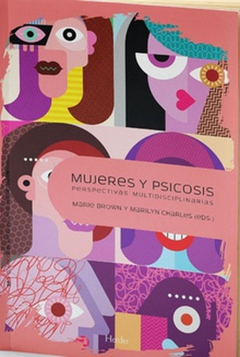Mujeres Y Psicosis Perspectivas Multidisciplinarias, De Brown, Marie; Charles, Marilyn. Editorial Herder, Tapa Blanda En Español, 2022