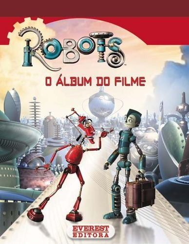 Robots: O Álbum Do Filme, De Vv. Aa.. Editorial Everest Editora En Portugués