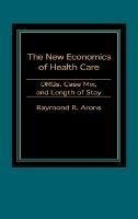 Libro The New Economics Of Health Care : Drgs, Case Mix, ...
