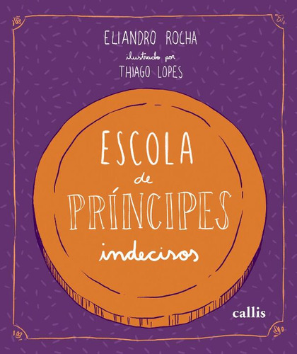 Escola De Principes Indecisos - Rocha, Eliandro