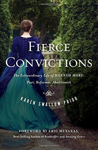 Fierce Convictions The Extraordinary Life Of Hannah More Rpo