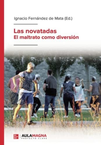 Las Novatadas: El Maltrato Como Diversión