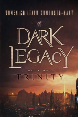 Libro Dark Legacy: Book I - Trinity - Composto-hart, Dome...