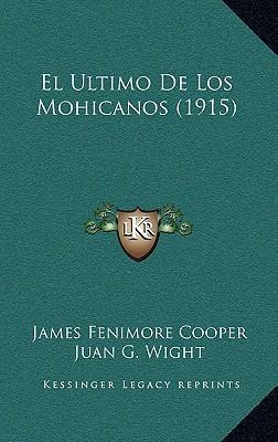 Libro El Ultimo De Los Mohicanos (1915) - James Fenimore ...