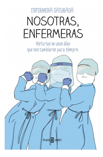 Libro Nosotras, Enfermeras - Enfermera Saturada